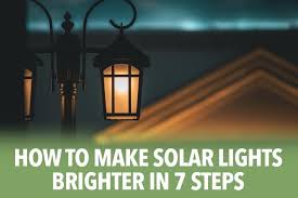 how to make solar lights brighter in 7
