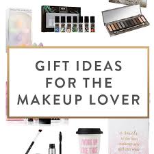 gift ideas for the makeup lover it