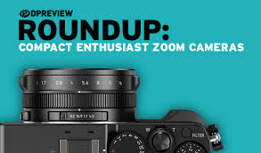 2017 Roundup Compact Enthusiast Zoom Cameras Digital