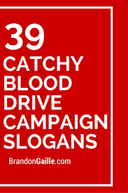 101 Catchy Blood Drive Campaign Slogans Blood Donation