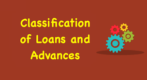 To obtain some extra funding during times of financial difficulties. Classification Of Loans And Advances Types Of Loans And Advances