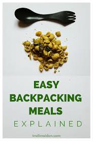 Easy Backpacking Meals Dehydrated Food Explained