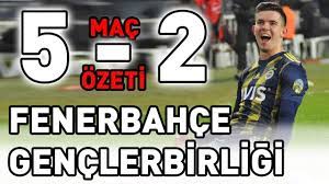 Fenerbahçe Gençlerbirliği Maç Özeti ( 5-2 ) - YouTube