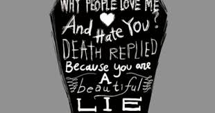 Explore 1000 death quotes by authors including benjamin franklin, albert pike, and william shakespeare at brainyquote. Life Asked Death Why Do People Love Me And Hate Quotes At Repinned Net