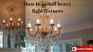 How To Install A Heavy Light Fixture