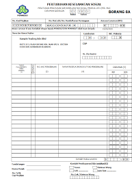 This unique configuration, plus the fact that an ssn is used for many purposes besides employment (income tax returns, bank accounts, drivers' licenses, and so forth), makes the number easily recognizable. Borang 8a Socso 8a Form Monthly Socso Report