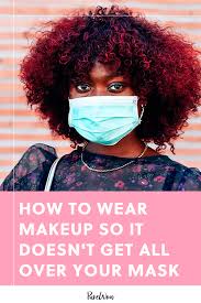 how to wear makeup so it doesn t get