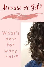 mousse vs gel for curly or wavy hair
