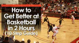 how to get better at basketball in 2