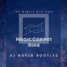 magic carpet ride djnoelb bootleg