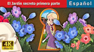 El Jardín secreto primera parte | Тhe Secret Garden - Episode 1 in Spanish  | @SpanishFairyTales - YouTube