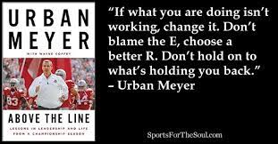 My notes on above the line by urban meyer. Urban Meyer On How To Respond To A Negative Event