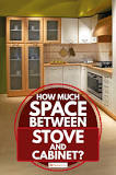 How big should the gap be between stove and cabinet?