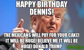 Happy birthday channel is a participant in the amazon services llc associates program, an affiliate advertising program designed to provide a means for sites. Happy Birthday Dennis Meme Memeshappen