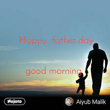 happy father day good morning nojoto