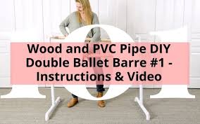 This weeks video is another diy! Wood And Pvc Pipe Diy Double Ballet Barre 1 Instructions Video