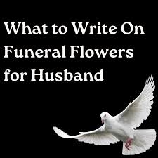 on funeral flowers for husband