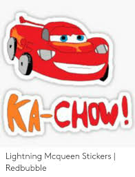 Ka Chow Lightning Mcqueen Stickers Redbubble Lightning Meme On Me Me