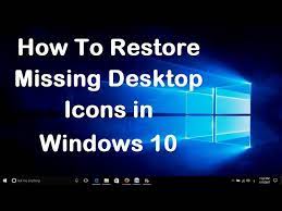 how to re missing desktop icons in