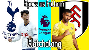 Full match and highlights football videos: Tottenham Hotspur Vs Fulham Live Premier League Watchalong Youtube