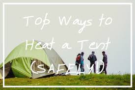 Read this guide on how to heat a tent in cold weather right now. 10 Effective Ways To Heat A Tent And Stay Warm Safely What S Danny Doing