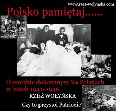 Rzeź wołyńska 1943 roku była przedostatnim aktem depolonizacji wołynia. Rzez Wolynska Photos Facebook