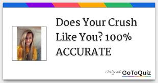 does your crush like you 100 accurate