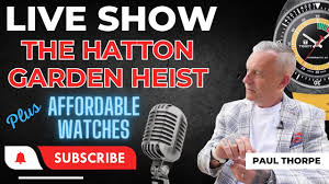live show 9pm the hatton garden heist