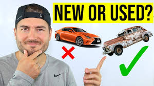 should i a new or used car you