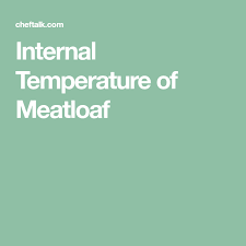 Internal Temperature Of Meatloaf Meatloaf Temperature
