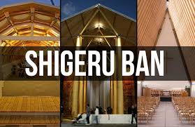 15 Works Of Shigeru Ban Every Architect