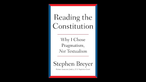 Stephen Breyer's New Book: A Pragmatic Vision for Constitutional  Interpretation