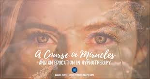 A Course in Miracles and an Education in Hypnotherapy | Institute of Interpersonal Hypnotherapy