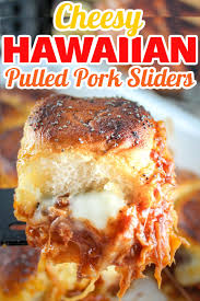 cheesy hawaiian pulled pork sliders