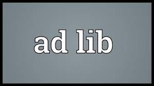 ad lib meaning you