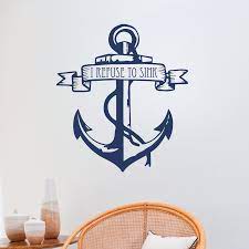 The adhesive is specifically designed for indoor applications and is easy to remove. I Refuse To Sink Anchor Wall Quotes Decal Wallquotes Com