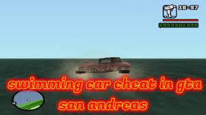 swimming car cheat in gta san andreas