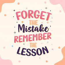 Premium Vector | Forget the mistake remember the lesson. best inspirational  quotes lettering typography