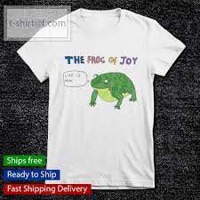the frog of joy life is pain shirt