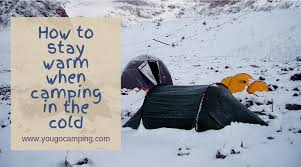 *amazon and the amazon logo are trademarks of amazon.com, inc. How To Stay Warm When Camping In The Cold Yougo Camping