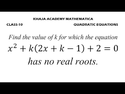 K 2x K 1 2 0 Has No Real Roots