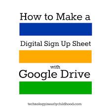 How To Create A Digital Sign Up Sheet With Google Drive Technology
