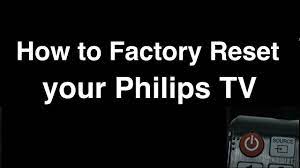 There are two types of reset to tvs. How To Factory Reset Philips Smart Tv Fix It Now Youtube