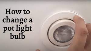 replace recessed pot light bulb you