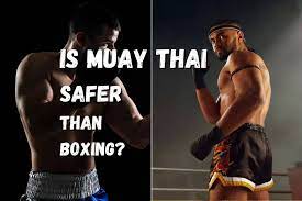 is muay thai safer than boxing