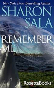 Sharon sala, get free and bargain bestsellers for kindle, nook, and more. Remember Me By Sharon Sala