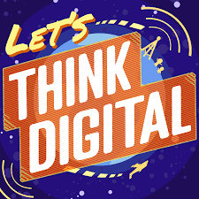 Let's Think Digital