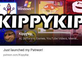 Kippykip | AI, Software, Games, YouTube Videos, Memes and some furry stuff!  | Patreon