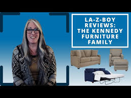 La Z Boy Reviews The Kennedy Furniture