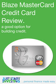 Have questions about your blaze credit card? Blaze Mastercard Credit Card Review Just Start Investing